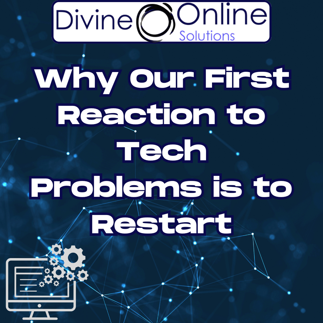 Restarting – Why is it Our First Reaction to Tech Problems